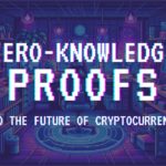 Zero-Knowledge Proofs and the Future of Cryptocurrency