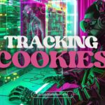 Tracking Cookies: How They Work and Why They Follow You